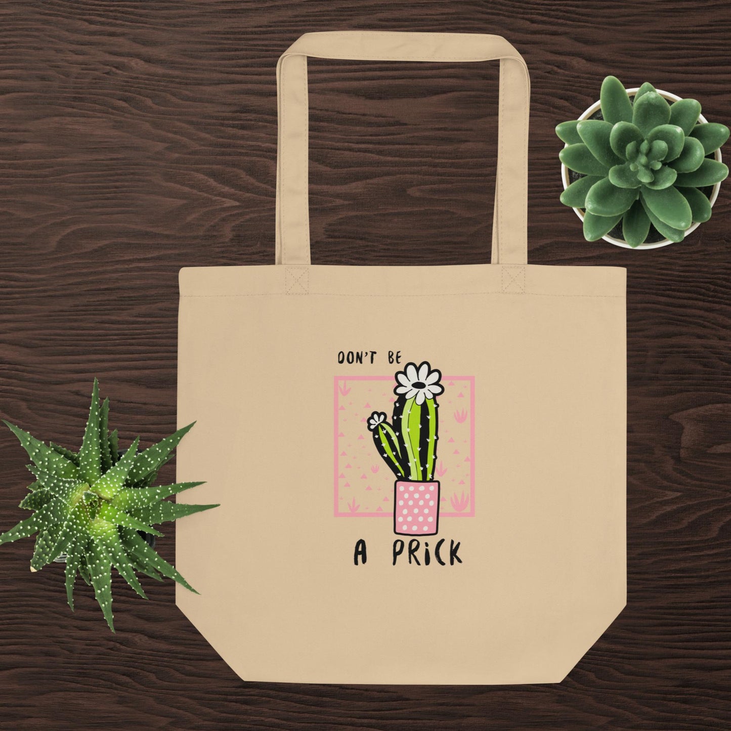 DON'T BE A PRICK Eco Tote Bag