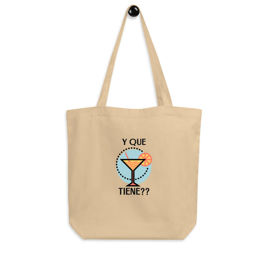 Y que Tiene? Eco Tote Bag