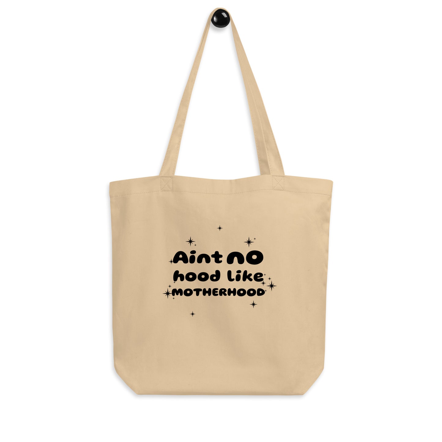 Ain't no Hood like Motherhood Eco Tote Bag