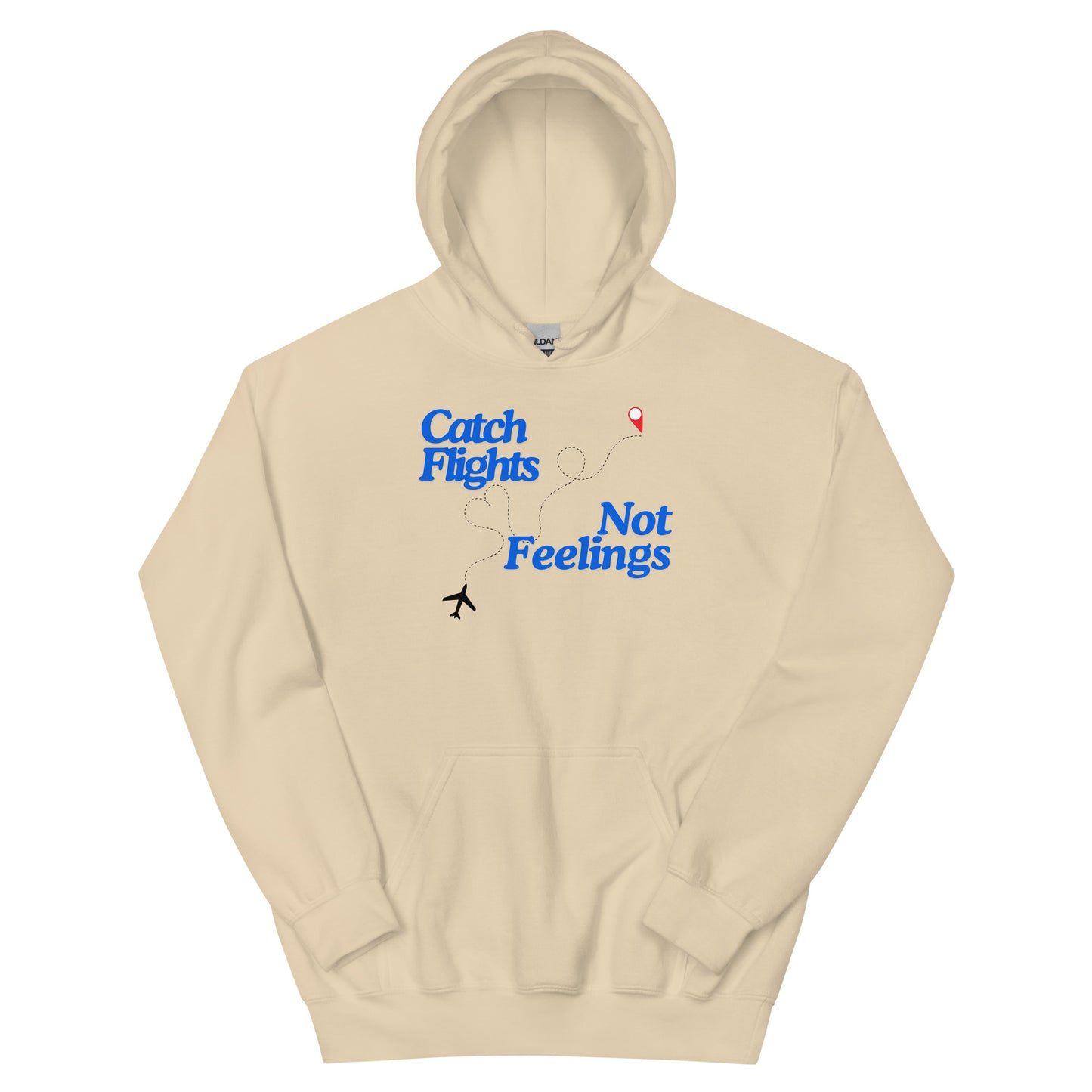 Catch Flights Not Feelings Unisex Hoodie