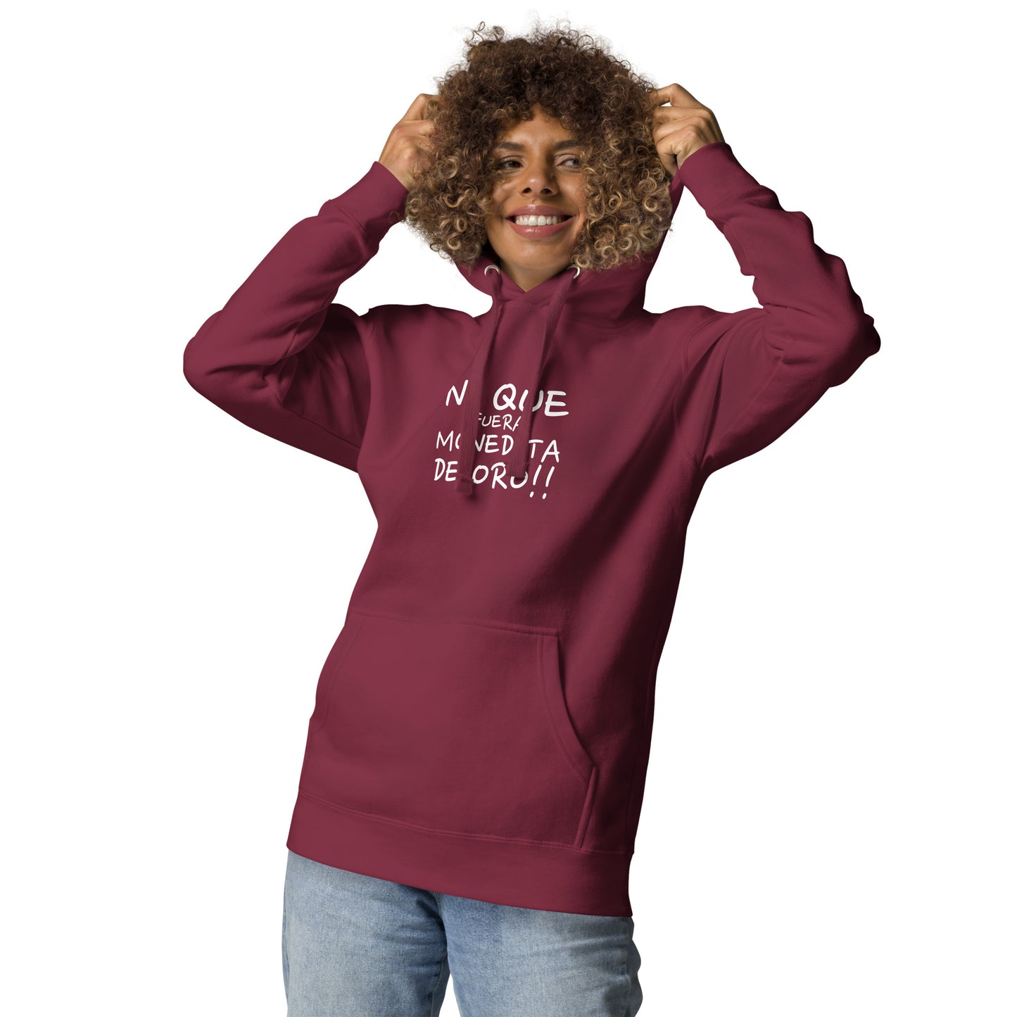 NI QUE FUERA MONEDITA DE ORO Unisex Hoodie white font