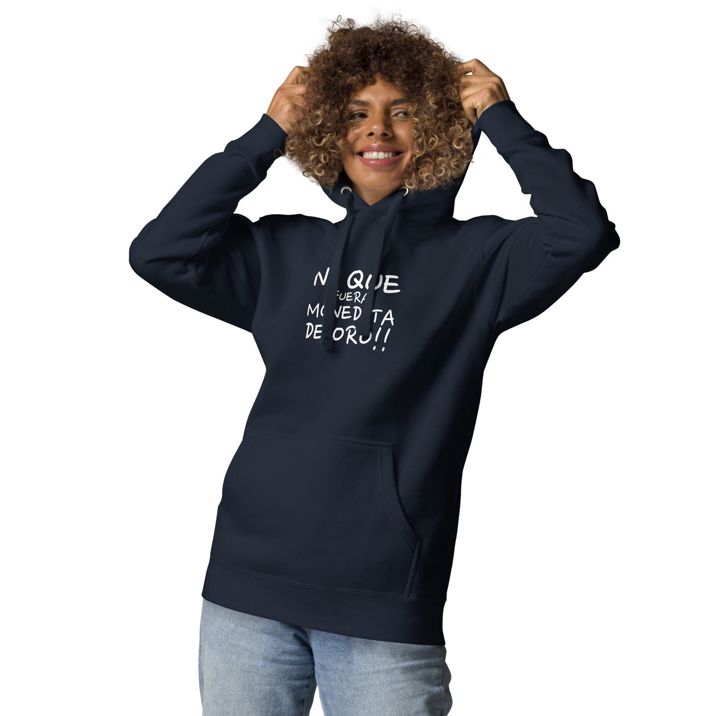 NI QUE FUERA MONEDITA DE ORO Unisex Hoodie white font