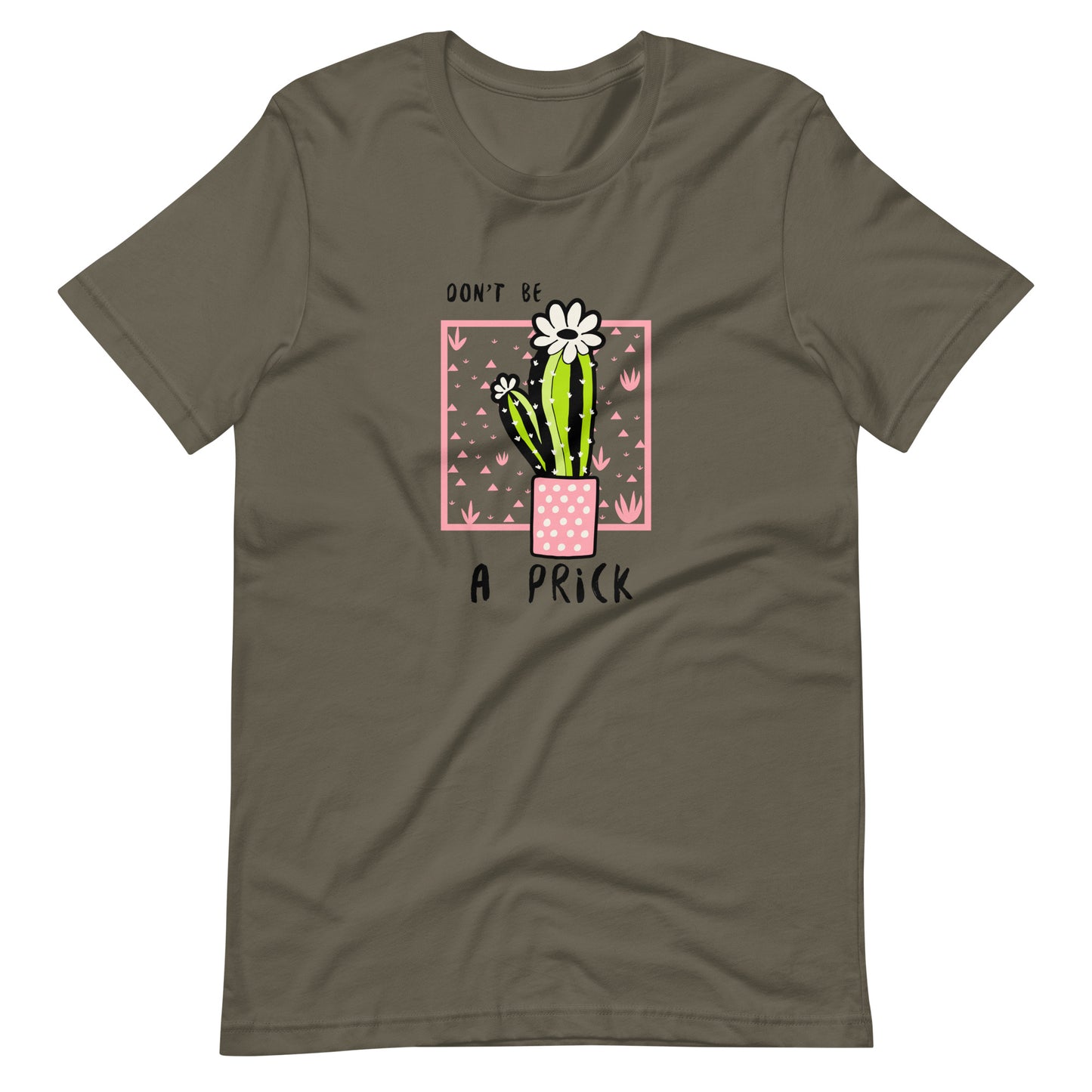 Don't be a PRICK (Cactus) Unisex t-shirt