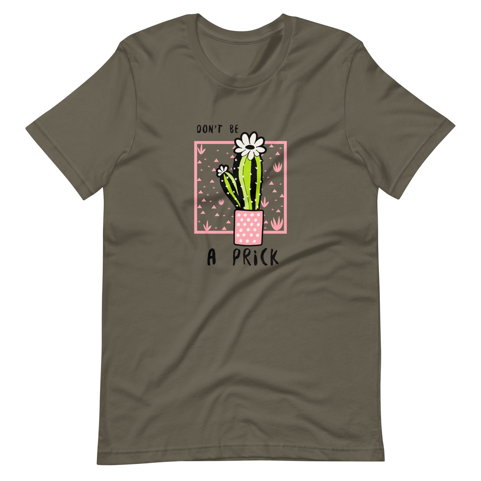 Don't be a PRICK (Cactus) Unisex t-shirt