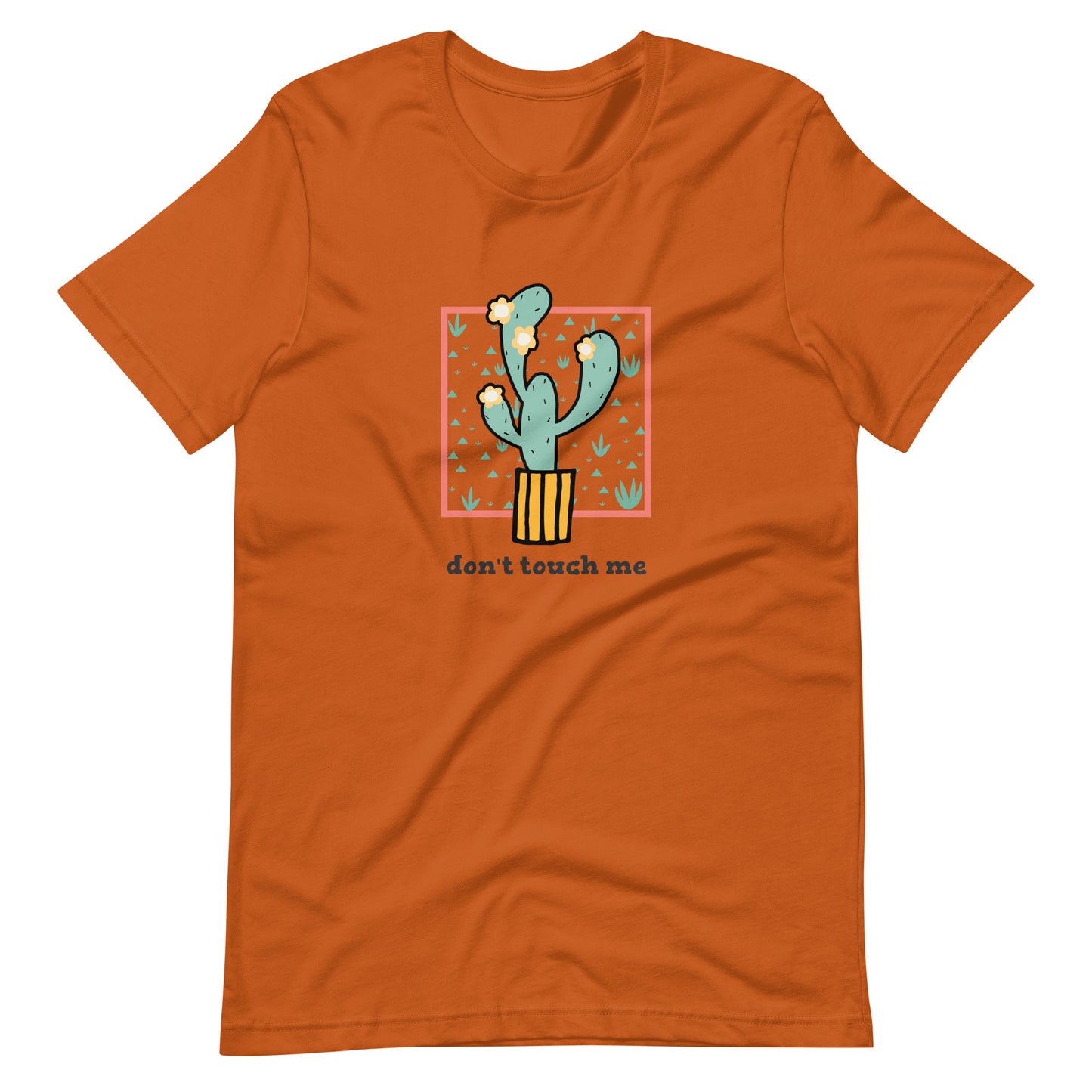 Don't Touch Me (Cactus) Unisex t-shirt