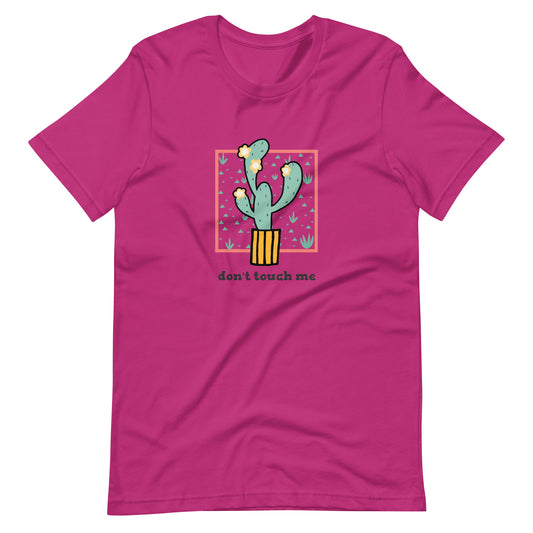 Don't Touch Me (Cactus) Unisex t-shirt