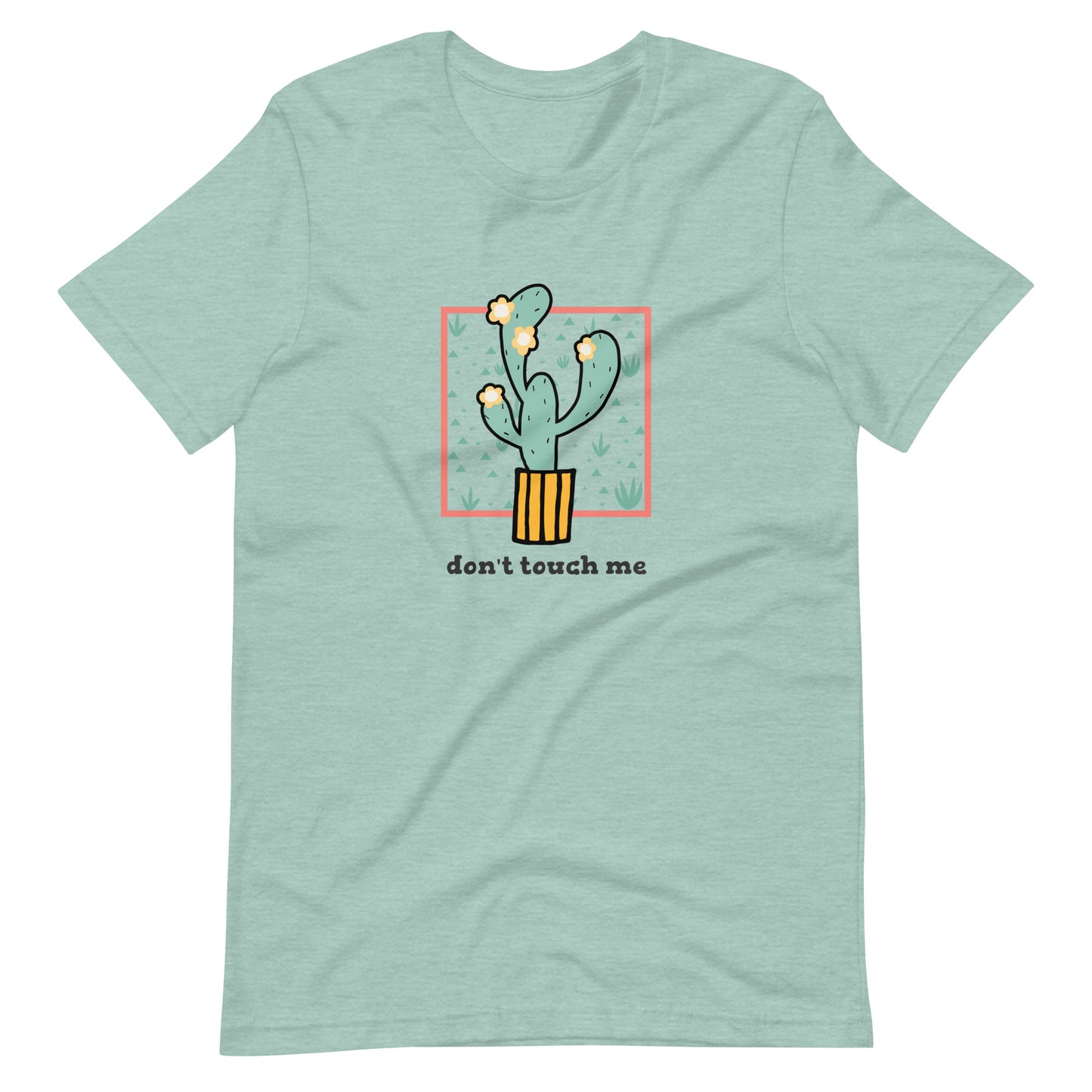 Don't Touch Me (Cactus) Unisex t-shirt