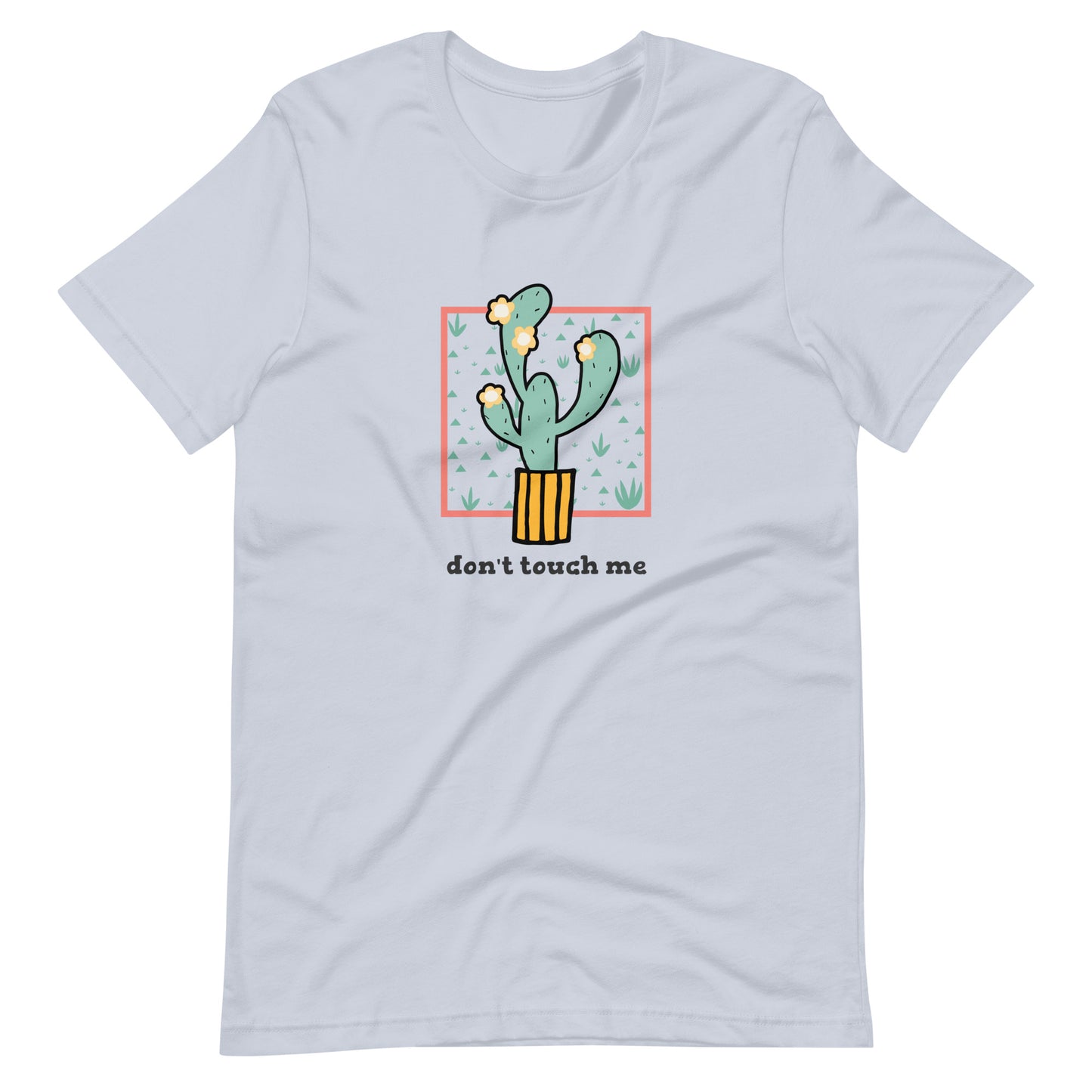 Don't Touch Me (Cactus) Unisex t-shirt