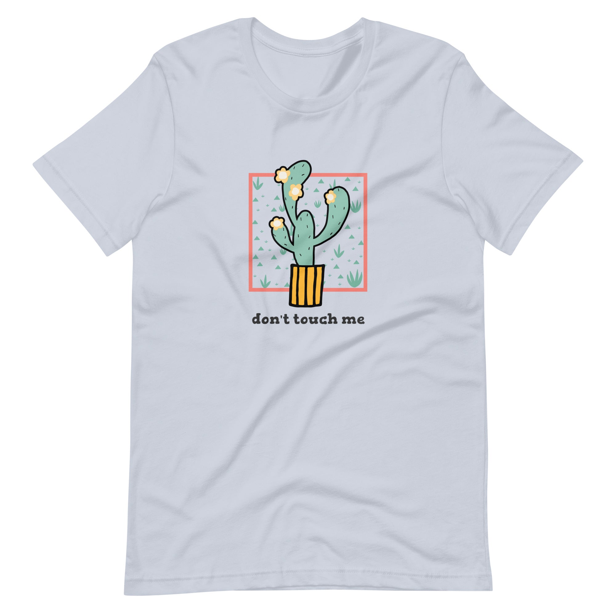 Don't Touch Me (Cactus) Unisex t-shirt