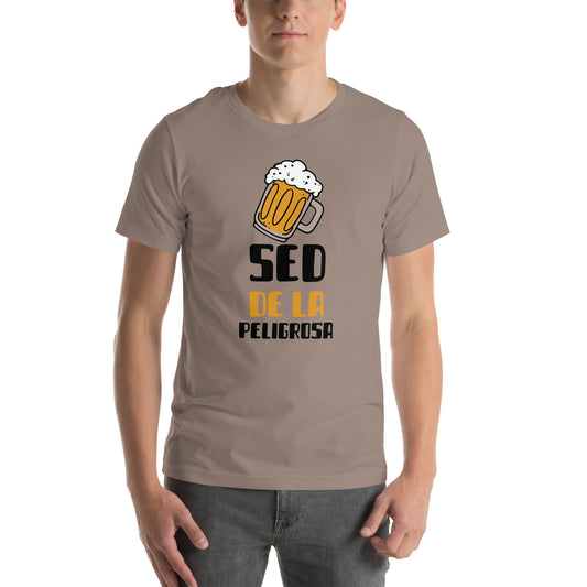 SED DE LA PELIGROSA Unisex t-shirt