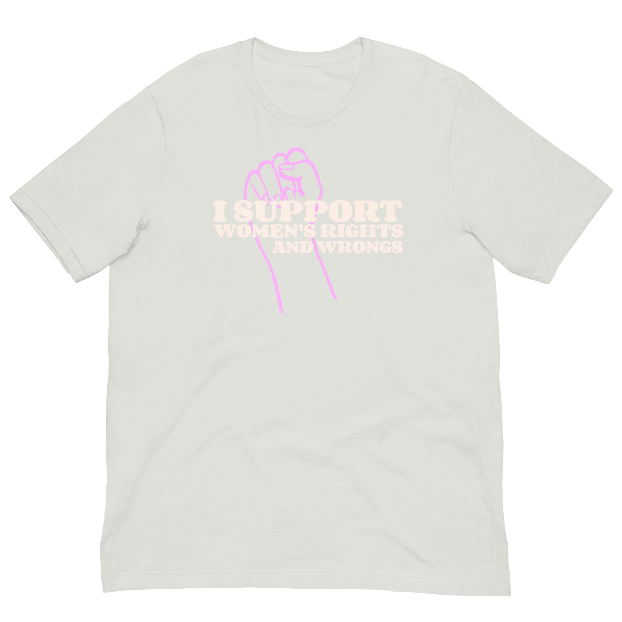 I support women's rights and wrongs T shirt (Evelyn's line)
