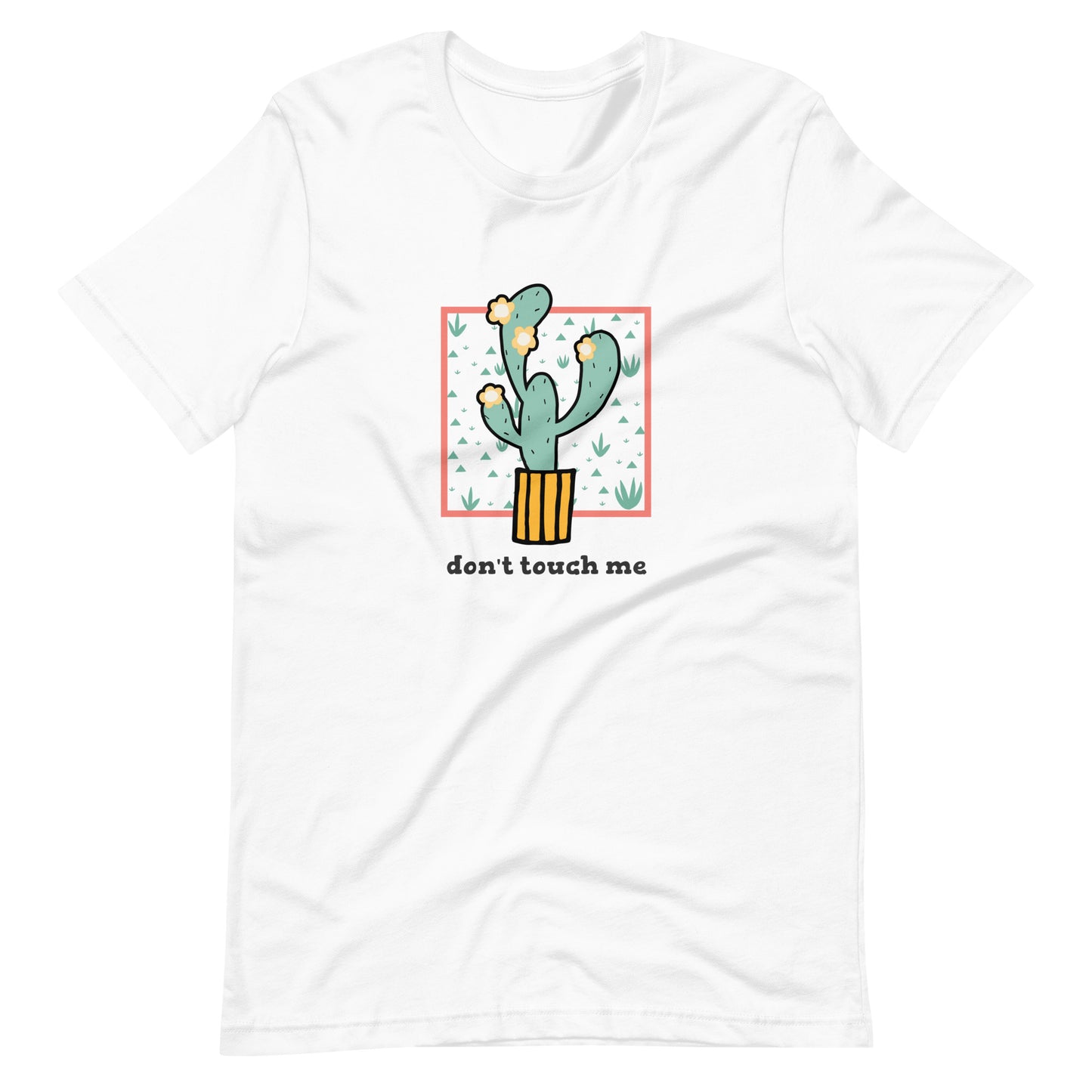 Don't Touch Me (Cactus) Unisex t-shirt