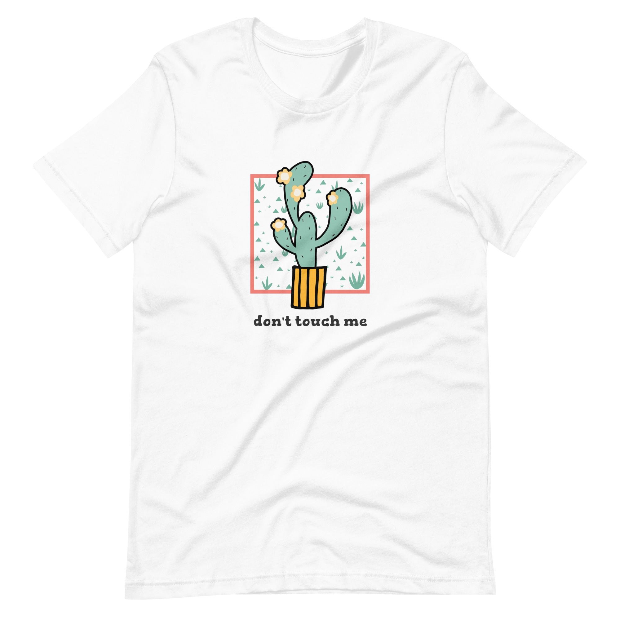 Don't Touch Me (Cactus) Unisex t-shirt