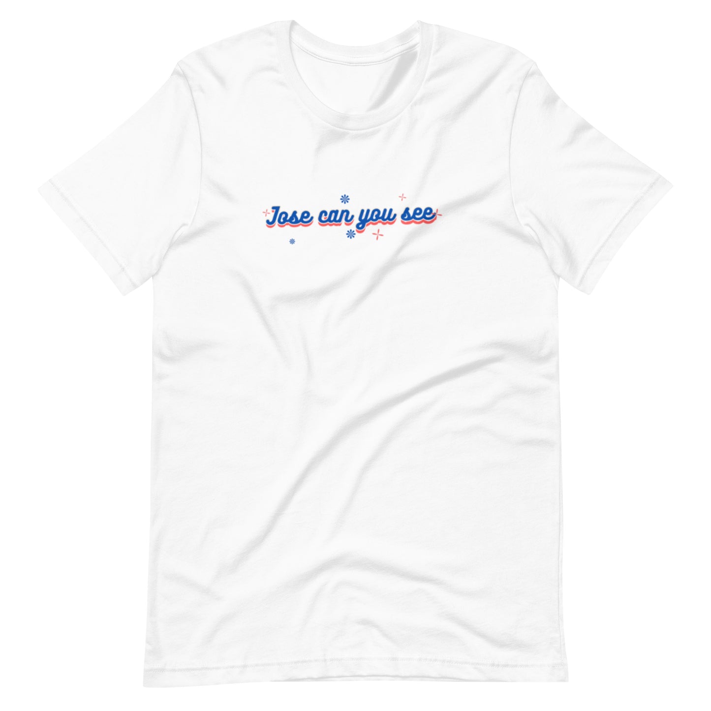 Jose can you see Unisex t-shirt