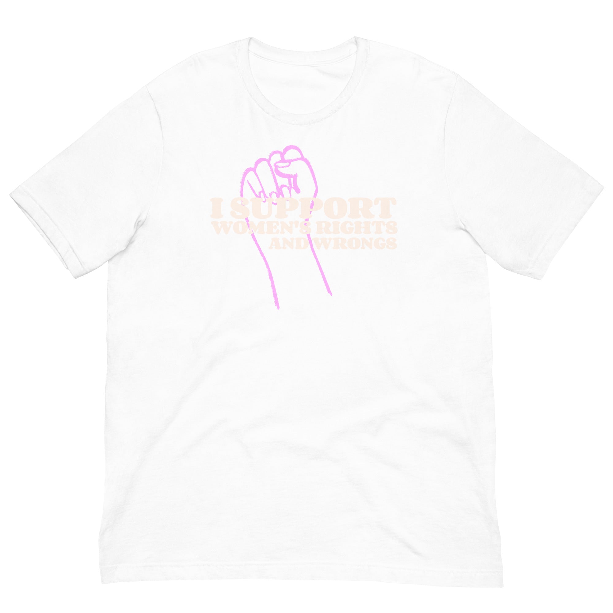 I support women's rights and wrongs T shirt (Evelyn's line)