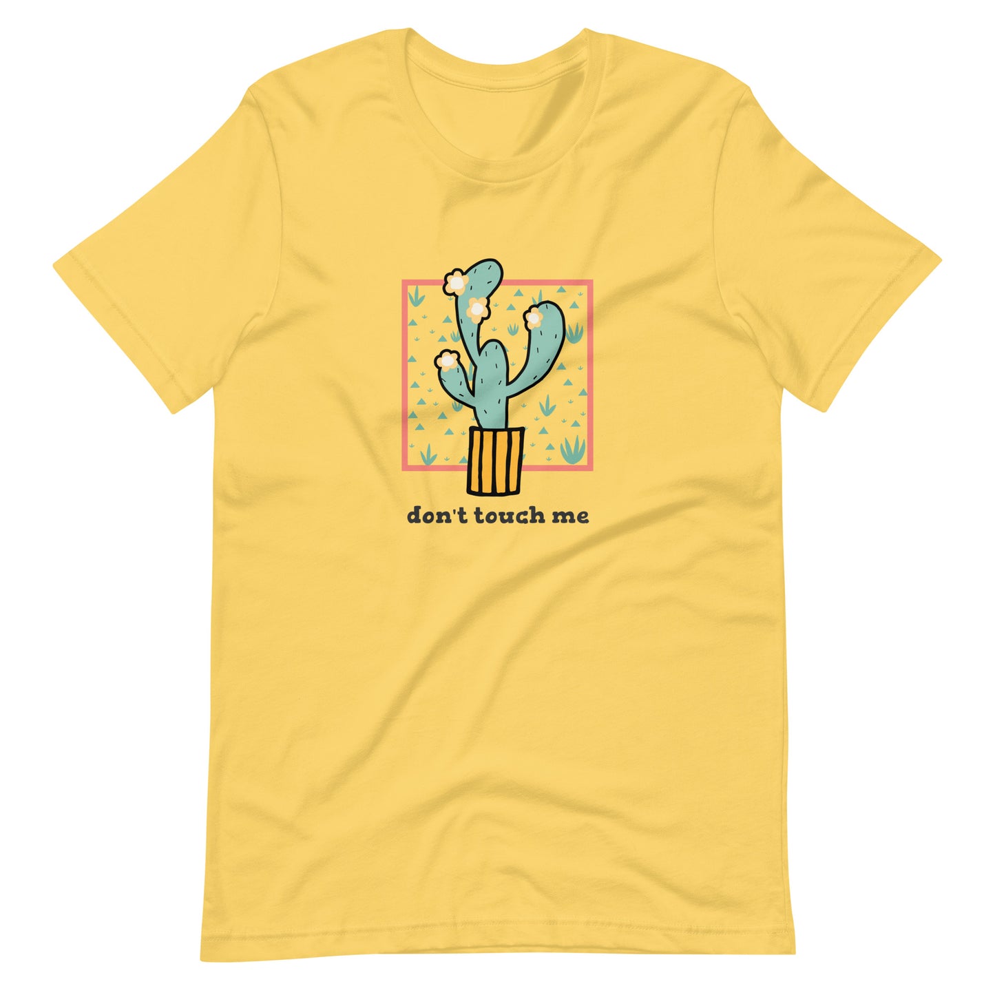 Don't Touch Me (Cactus) Unisex t-shirt