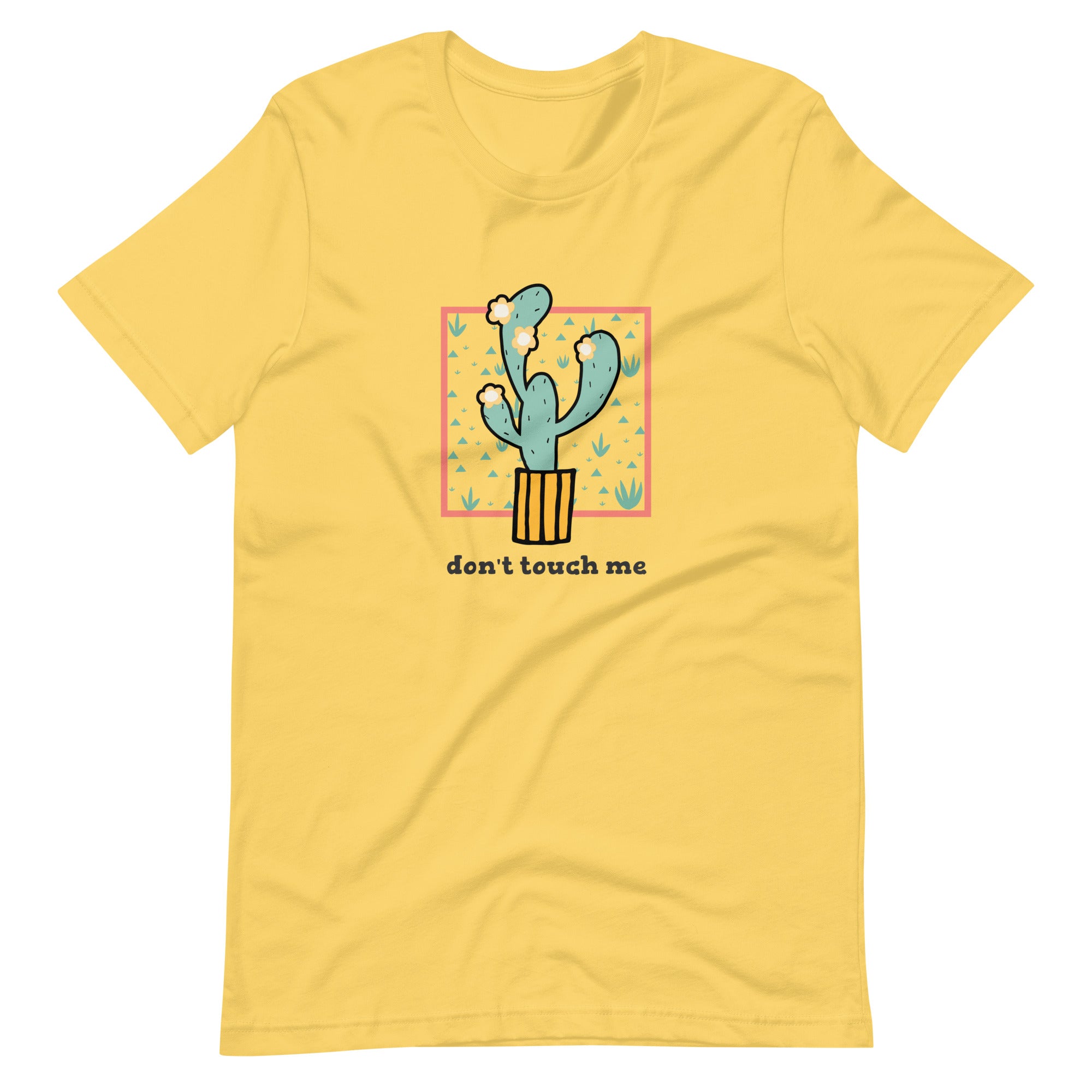 Don't Touch Me (Cactus) Unisex t-shirt