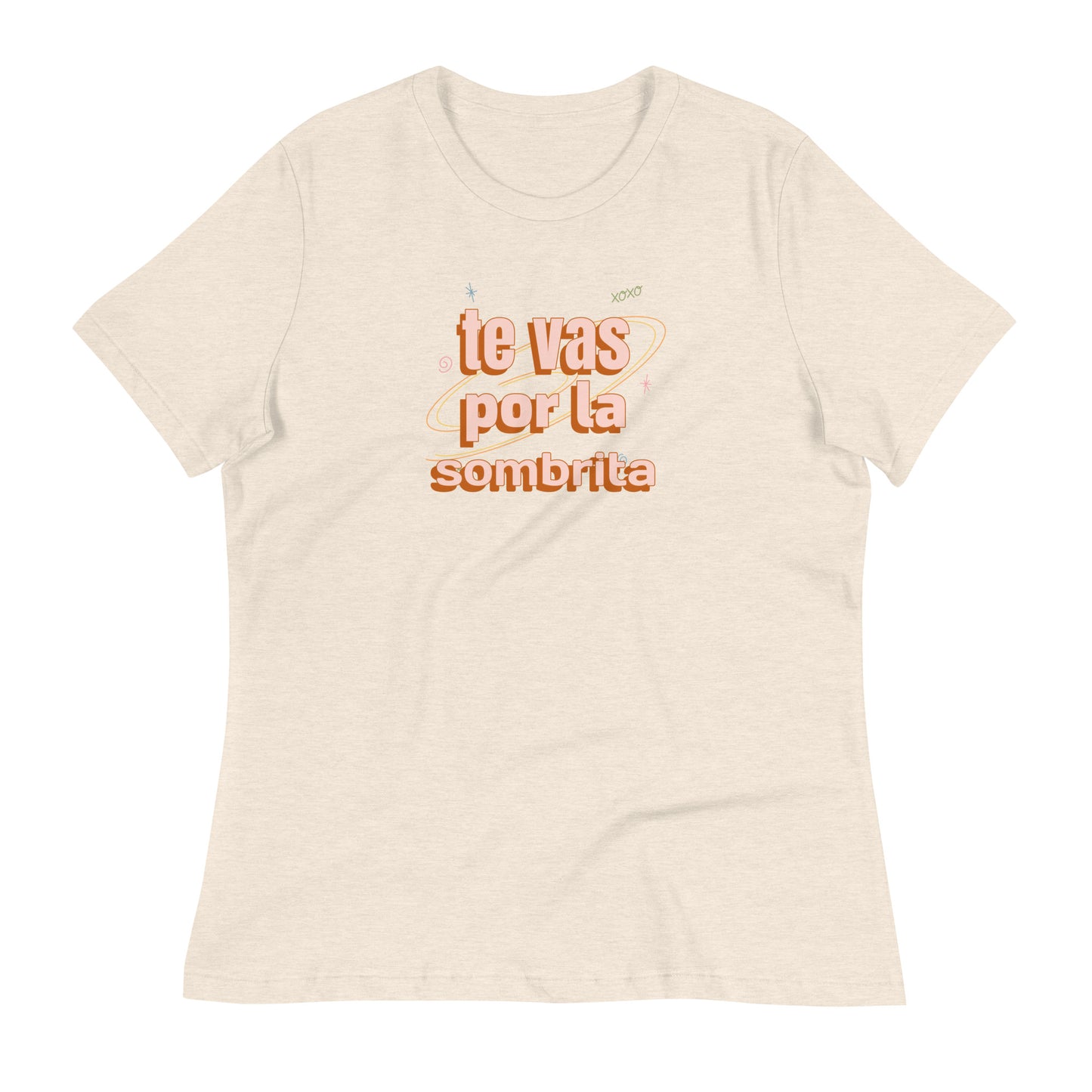 Te Vas por la Sombrita Women's Relaxed T-Shirt