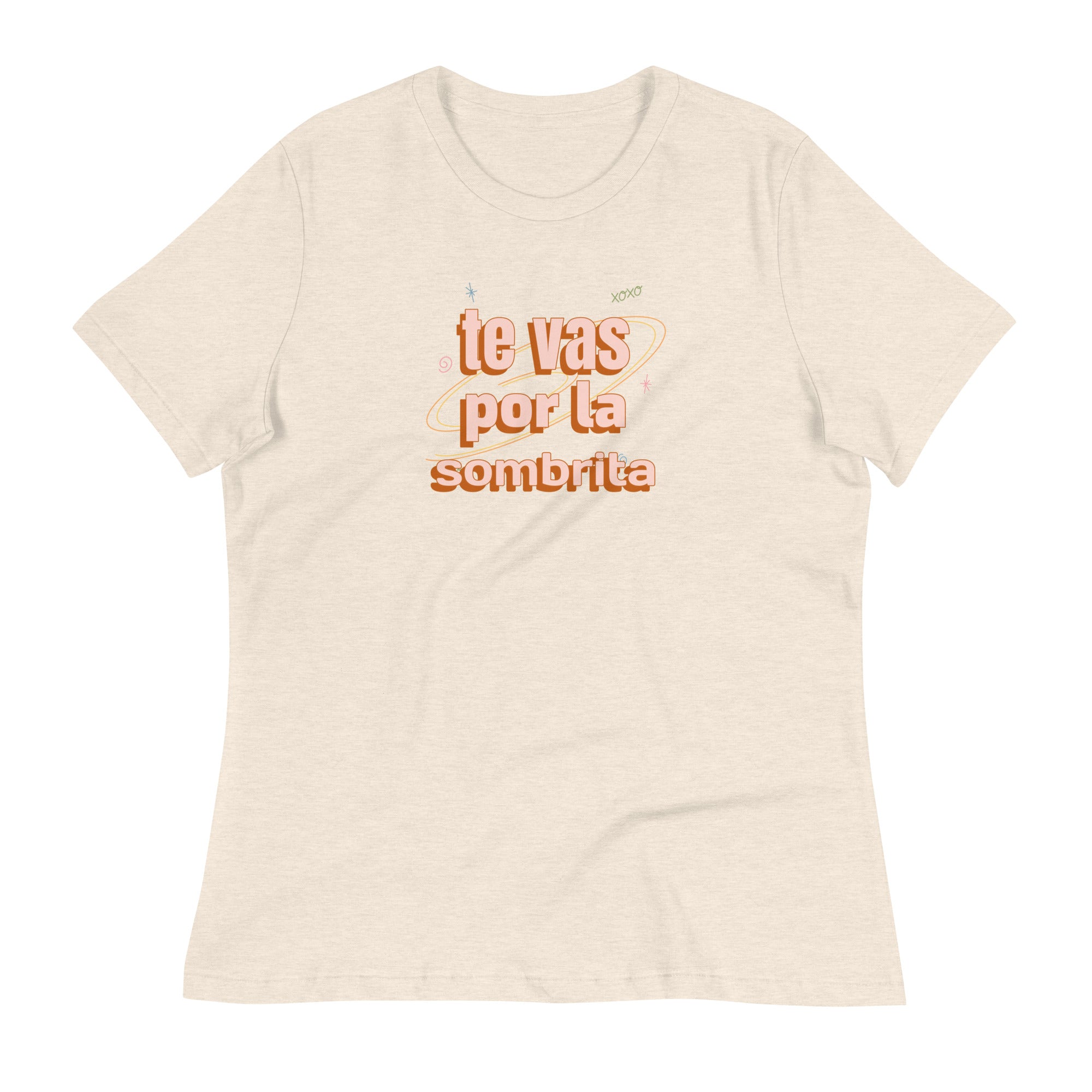 Te Vas por la Sombrita Women's Relaxed T-Shirt